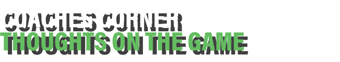 coaches corner thoughts on the game