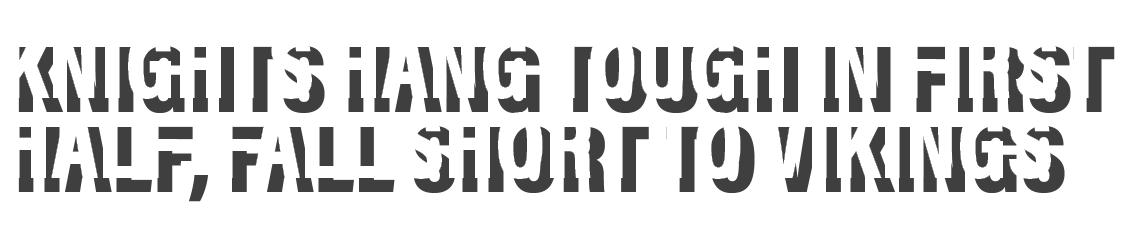 Knights hang tough in first half, fall short to Vikings