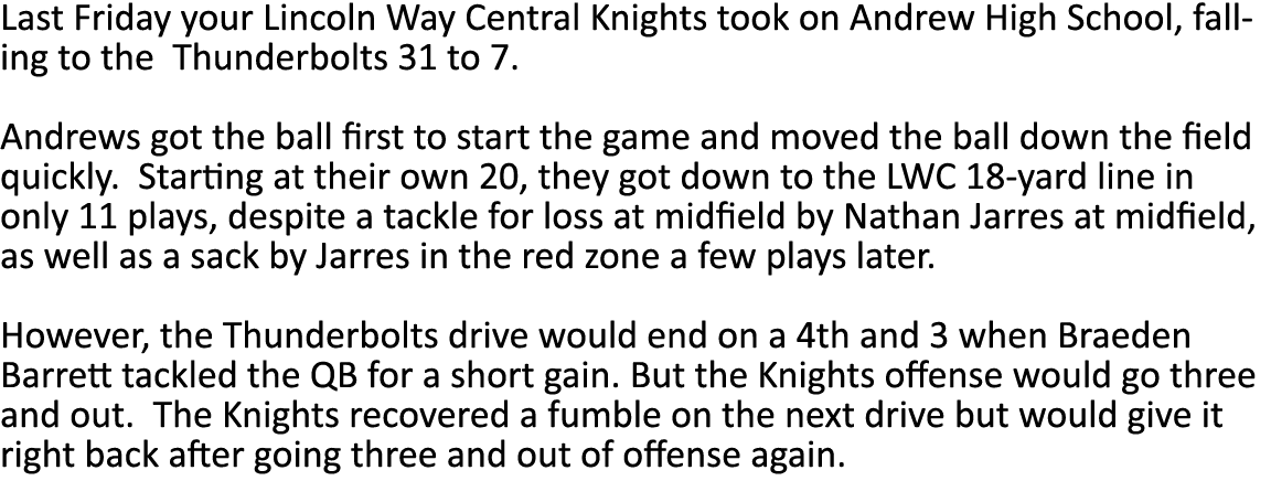 Last Friday your Lincoln Way Central Knights took on Andrew High School, falling to the Thunderbolts 31 to 7   Andrew   