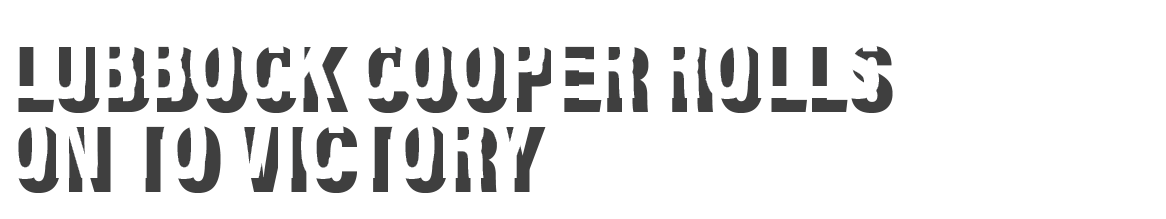 LUBBOCK COOPER ROLLS ON TO VICTORY