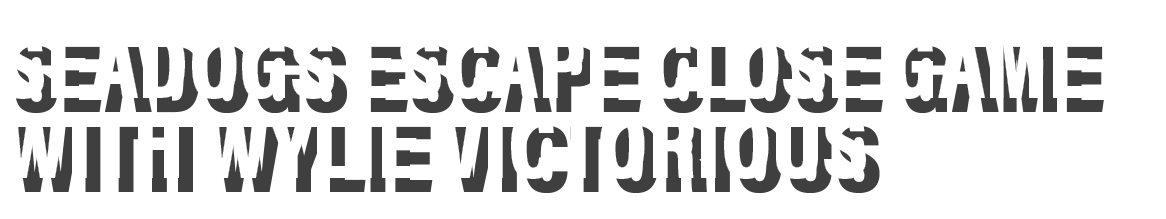 SEADOGS ESCAPE CLOSE GAME WITH WYLIE VICTORIOUS
