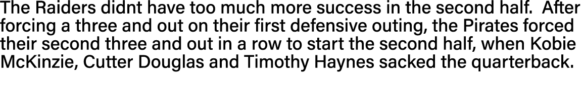 The Raiders didnt have too much more success in the second half  After forcing a three and out on their first defensi   