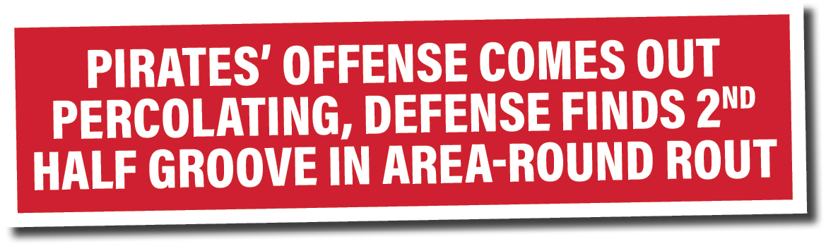 Pirates  offense comes out percolating, defense finds 2nd half groove in area-round rout