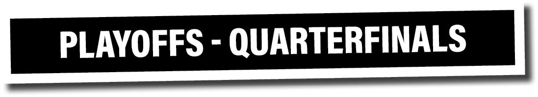 playoffs - QUARTERFINALS