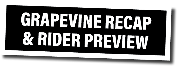 grapevine Recap & rider preview