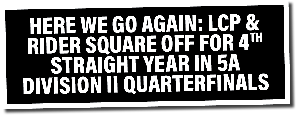 Here we go again: LCP & Rider square off for 4th straight year in 5A Division II quarterfinals 