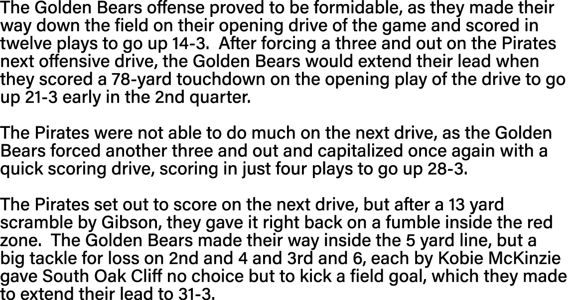 The Golden Bears offense proved to be formidable, as they made their way down the field on their opening drive of the   