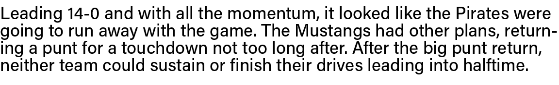 Leading 14-0 and with all the momentum, it looked like the Pirates were going to run away with the game  The Mustangs   