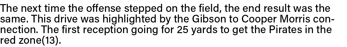 The next time the offense stepped on the field, the end result was the same  This drive was highlighted by the Gibson   