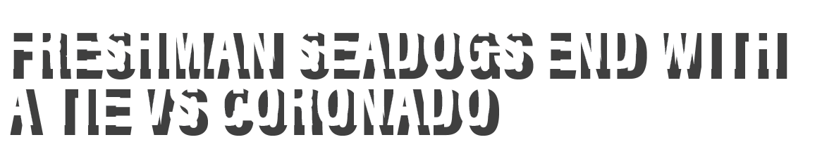 Freshman seadogs end with a tie vs coronado