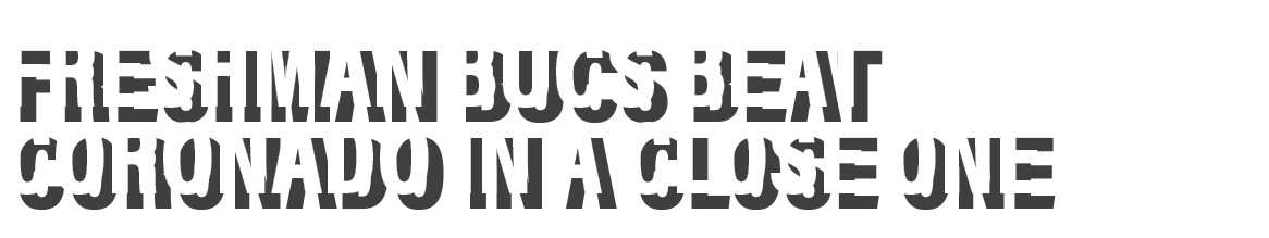 Freshman bucs beat coronado in a close one 