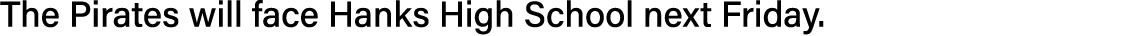 The Pirates will face Hanks High School next Friday 