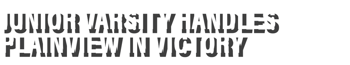 Junior Varsity handles plainview in victory