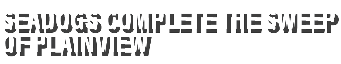 SEADOGS complete the sweep OF plainview