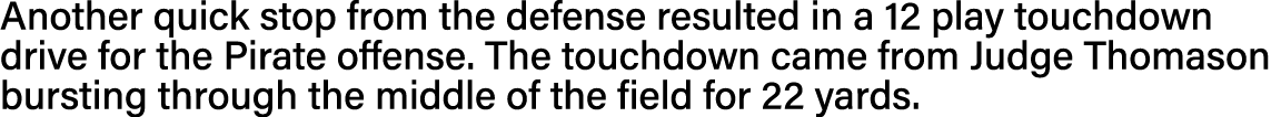 Another quick stop from the defense resulted in a 12 play touchdown drive for the Pirate offense  The touchdown came    