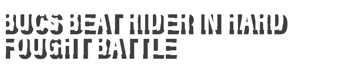 BUCS beat rider in hard fought battle