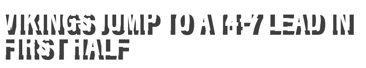 Vikings jump to a 14-7 lead in first half