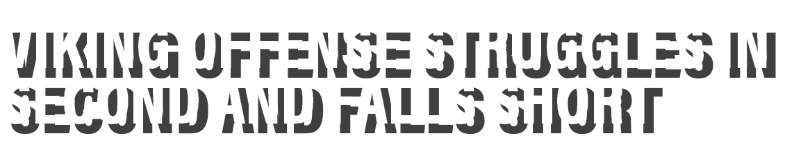 Viking offense struggles in second and falls short