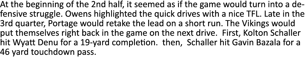 At the beginning of the 2nd half, it seemed as if the game would turn into a defensive struggle  Owens highlighted th   