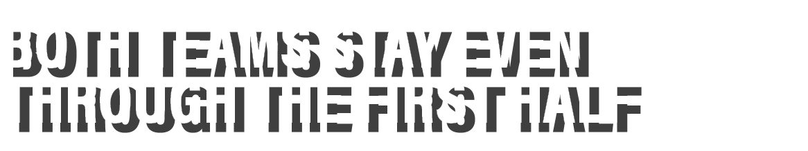 Both teams stay even through the first half