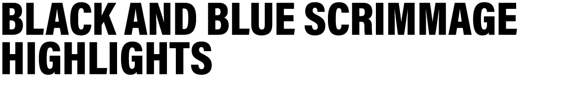 Black and blue scrimmage highlights