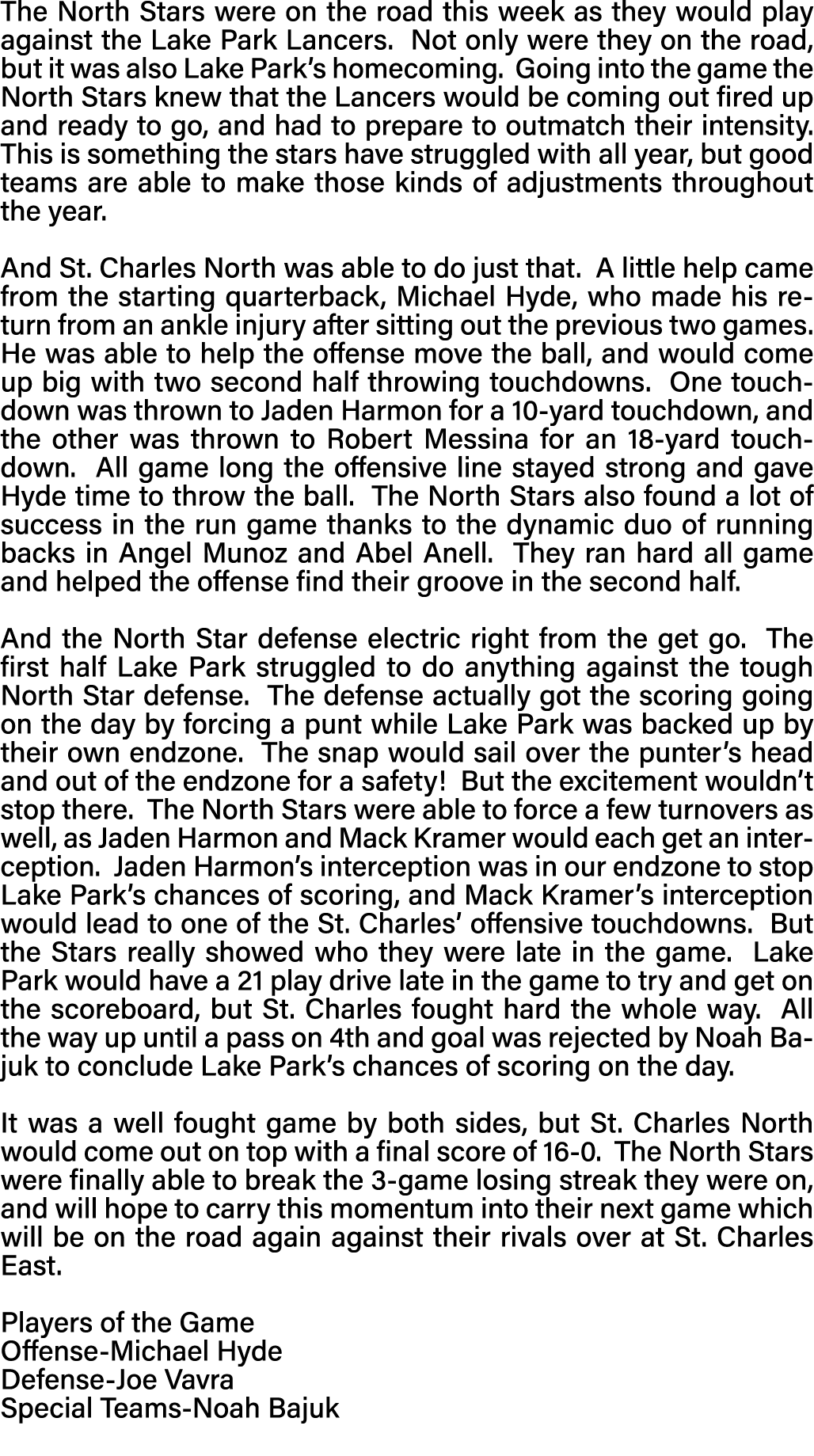 The North Stars were on the road this week as they would play against the Lake Park Lancers  Not only were they on th   