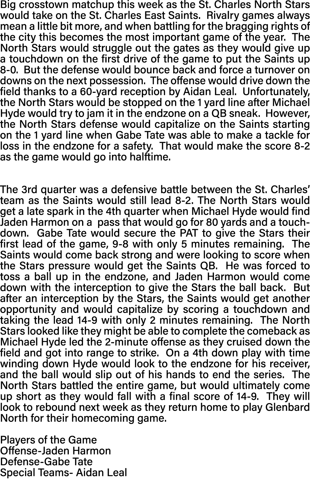 Big crosstown matchup this week as the St  Charles North Stars would take on the St  Charles East Saints  Rivalry gam   