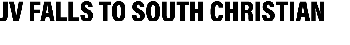 jv falls to South Christian 