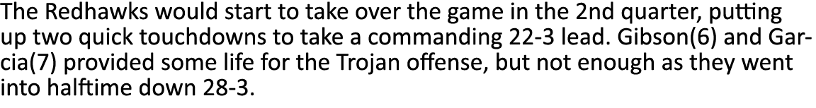The Redhawks would start to take over the game in the 2nd quarter, putting up two quick touchdowns to take a commandi   