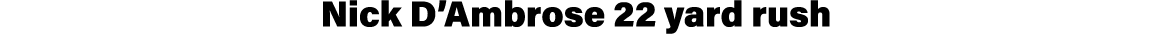 Nick D Ambrose 22 yard rush