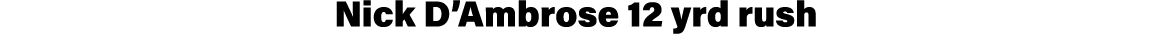 Nick D Ambrose 12 yrd rush