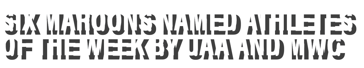 Six Maroons Named Athletes of the Week by UAA and MWC 