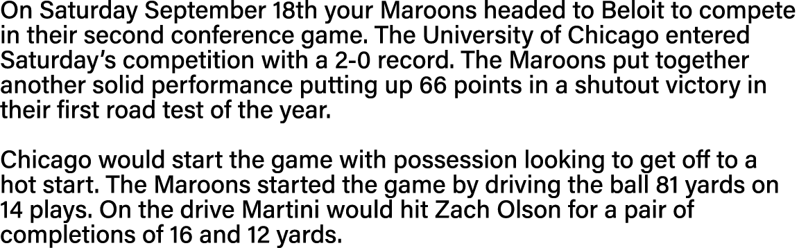 On Saturday September 18th your Maroons headed to Beloit to compete in their second conference game  The University o   