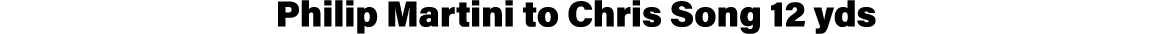 Philip Martini to Chris Song 12 yds