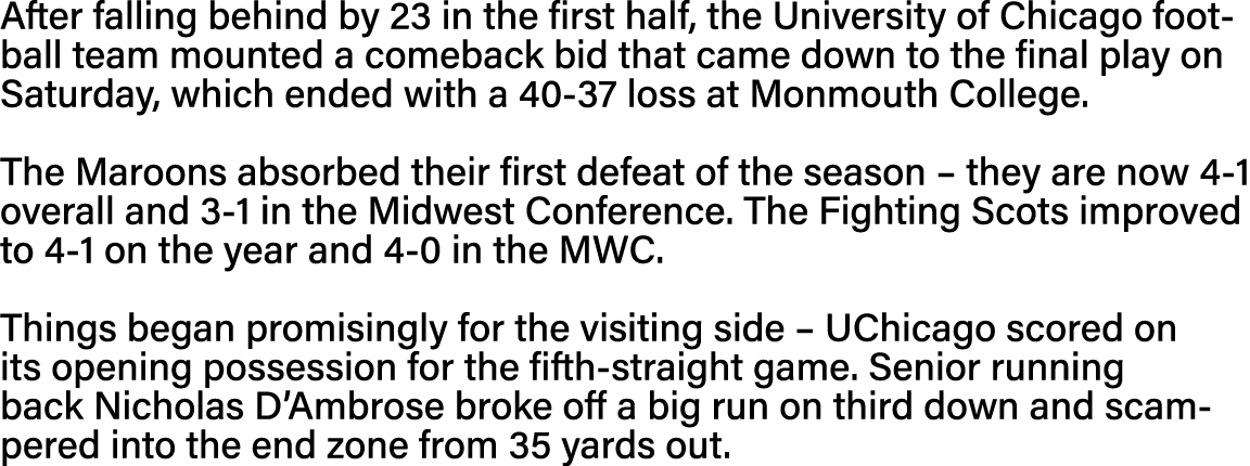 After falling behind by 23 in the first half, the University of Chicago football team mounted a comeback bid that cam   