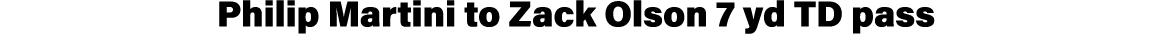 Philip Martini to Zack Olson 7 yd TD pass