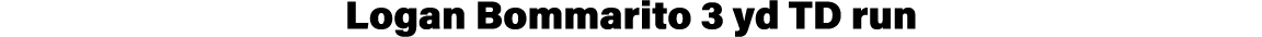 Logan Bommarito 3 yd TD run