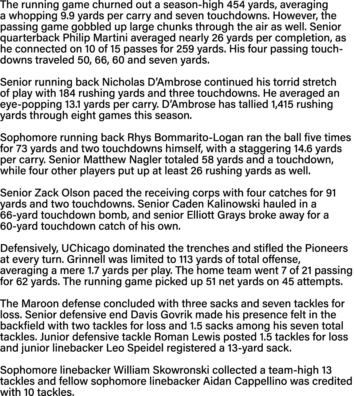 The running game churned out a season-high 454 yards, averaging a whopping 9 9 yards per carry and seven touchdowns     