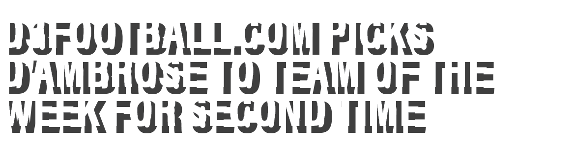 D3football com Picks D Ambrose to Team of the Week for Second Time