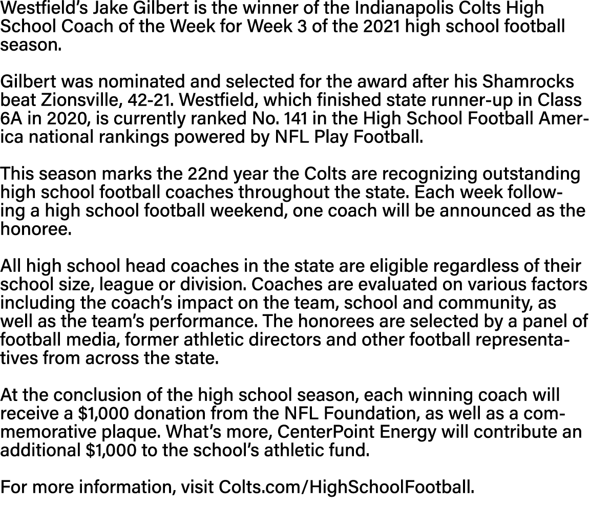 Westfield s Jake Gilbert is the winner of the Indianapolis Colts High School Coach of the Week for Week 3 of the 2021   