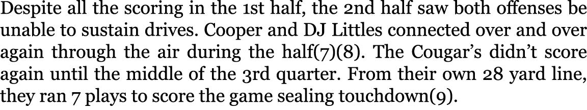 Despite all the scoring in the 1st half, the 2nd half saw both offenses be unable to sustain drives. Cooper and DJ Li...
