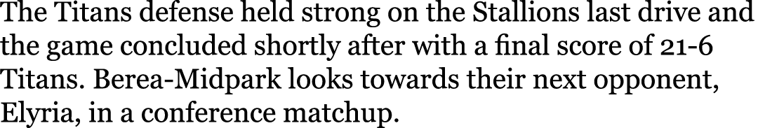 The Titans defense held strong on the Stallions last drive and the game concluded shortly after with a final score of...