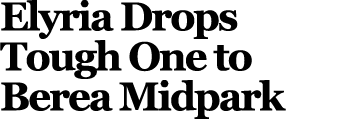 Elyria Drops Tough One to Berea Midpark