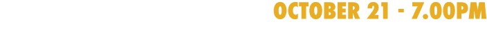 october 21 - 7.00pm at CARDINAL MOONEY