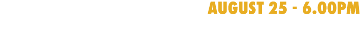 august 25 - 6.00pm at lemon bay