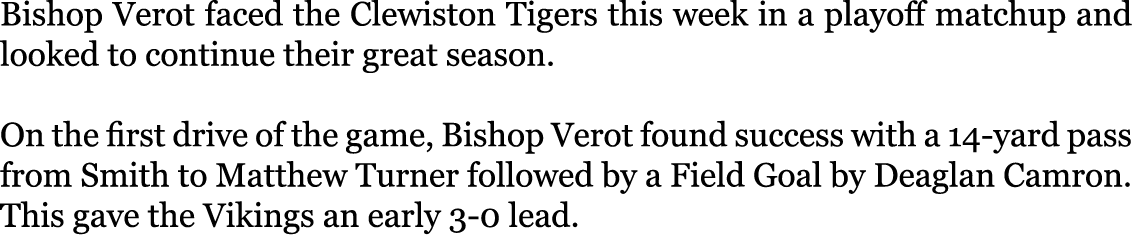 Bishop Verot faced the Clewiston Tigers this week in a playoff matchup and looked to continue their great season. On...