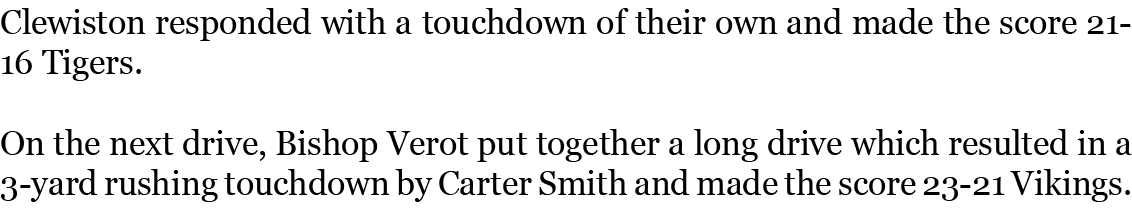 Clewiston responded with a touchdown of their own and made the score 21-16 Tigers. On the next drive, Bishop Verot p...