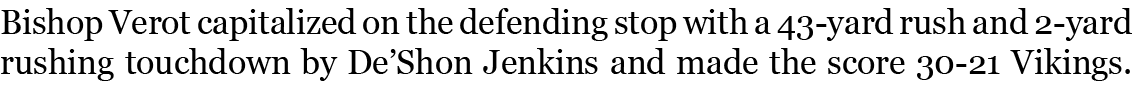 Bishop Verot capitalized on the defending stop with a 43-yard rush and 2-yard rushing touchdown by De’Shon Jenkins an...