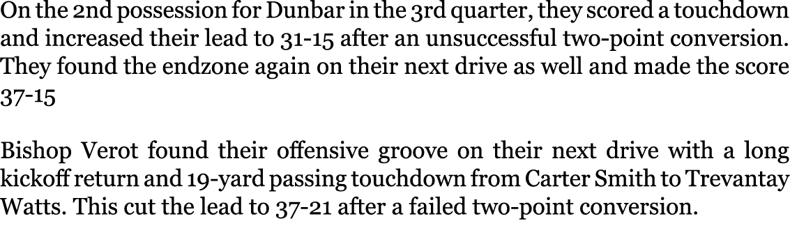 On the 2nd possession for Dunbar in the 3rd quarter, they scored a touchdown and increased their lead to 31-15 after ...