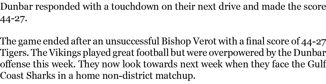 Dunbar responded with a touchdown on their next drive and made the score 44-27. The game ended after an unsuccessful...